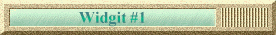 Widgit #1