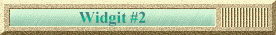 Widgit #2